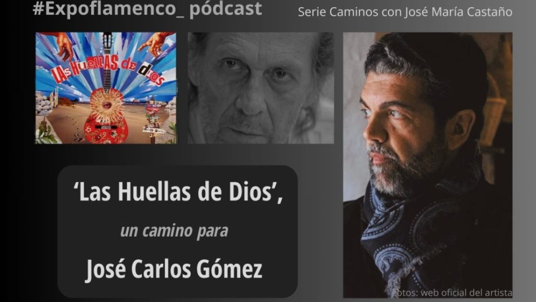 expoflamenco-podcast-caminos-104-jose-carlos-gomez-las-huellas-de-dios-1024x630